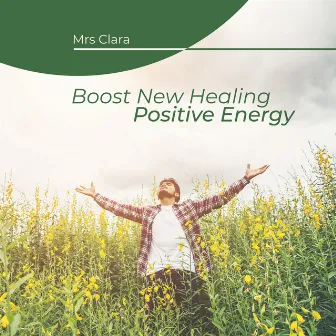 Boost New Healing Positive Energy by Mrs Clara