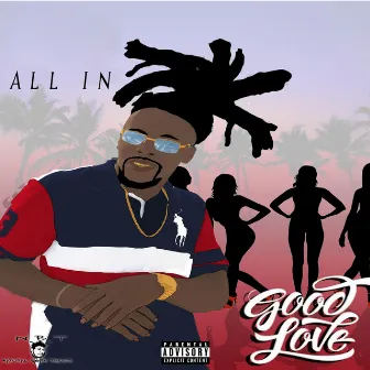 Good Love by All In