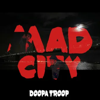 MAD CITY by Doopa Troop