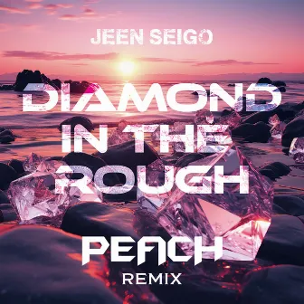 Diamond In The Rough (PEACH REMIX) by DJ PEACH