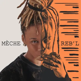 Mèche Reb'l by Lycinaïs Jean