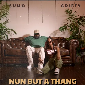 NUN BUT A THANG' by Sumo