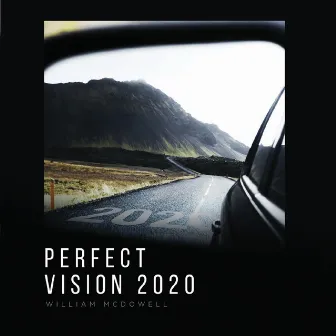 Perfect Vision 2020 by William McDowell