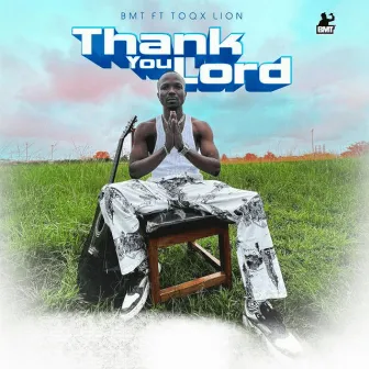 Thank You Lord by BMT