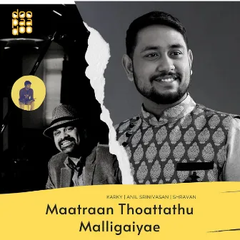 Maatraan Thoattathu Malligaiyae by Shravan