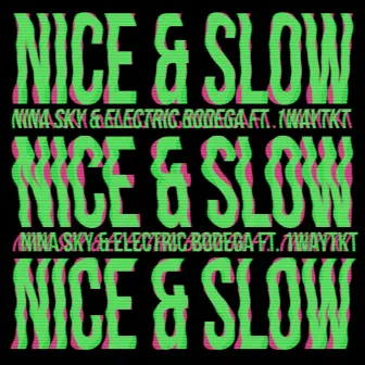 Nice & Slow by Electric Bodega