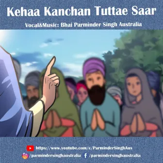 Kehaa Kanchan Tuttae Saar by Bhai Parminder Singh