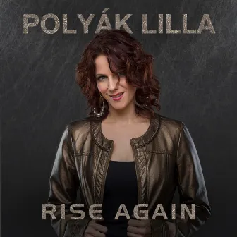 Rise Again by Polyák Lilla