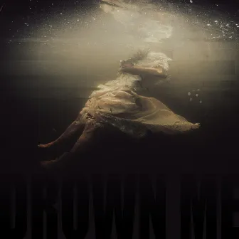 Drown Me by Crossworm