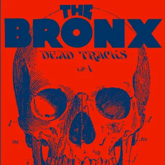 Dead Tracks, Vol. 1 by The Bronx