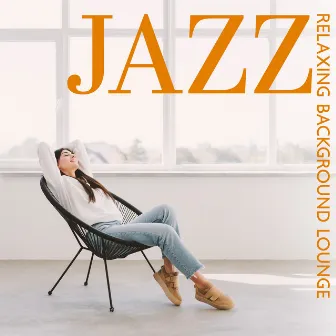 Jazz Relaxing Background Lounge by Passion In Notes