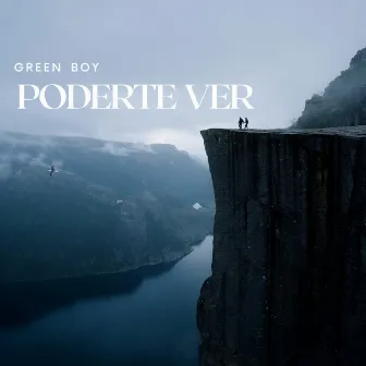 Poderte Ver by Green Boy