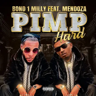 Pimp Hard by Bond1milly