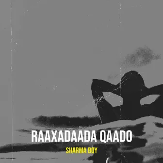 Raaxadaada Qaado by Sharma Boy