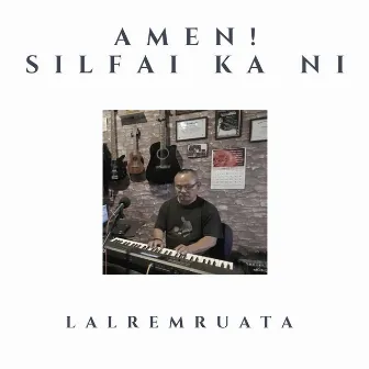 Amen Silfai Ka Ni by Lalremruata