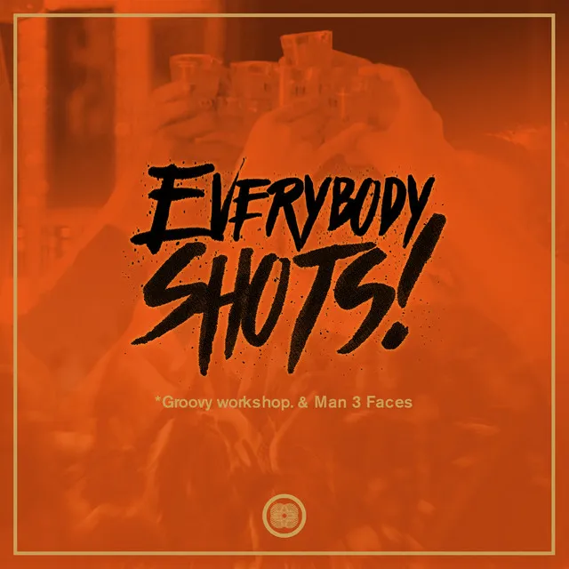 Everybody Shots!