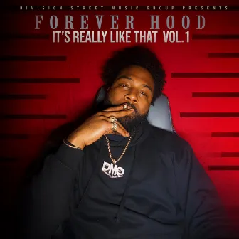 It's Really Like That, Vol. 1 by Forever hood