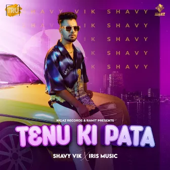 Tenu Ki Pata by Shavy Vik