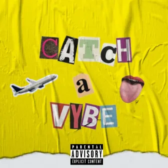 Catch a Vybe by VVNILLA