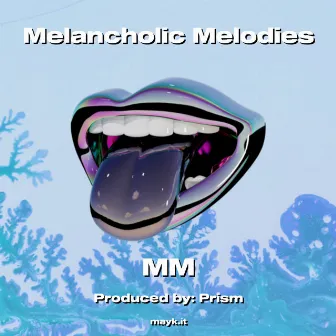 Melancholic Melodies by MM