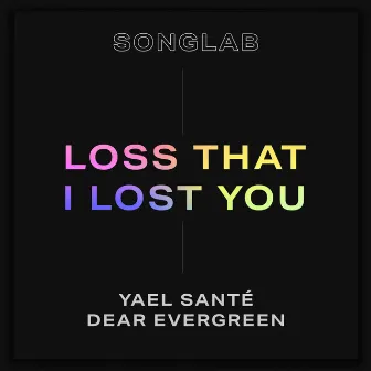 Loss That I Lost You by Songlab