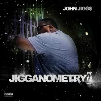 Jigganometry 2 by John Jigg$