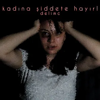 Kadın (Kadına Şiddete Hayır!) by DeliMC