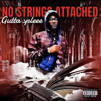 No Strings Attached by Gutta Spleee