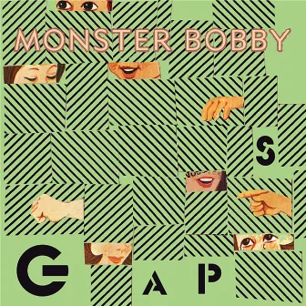 Gaps by Monster Bobby