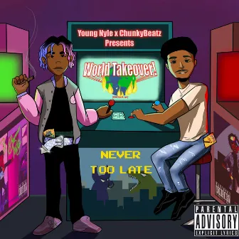 Never Too Late by Young Nyle