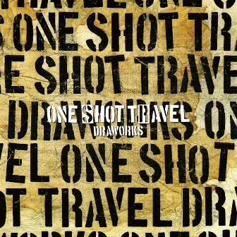 ONE SHOT TRAVEL by DRAWORKS