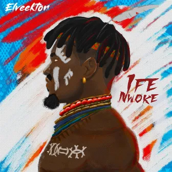 Ife Nwoke by ELVEEKTOR