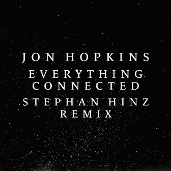 Everything Connected (Stephan Hinz Remix) by Stephan Hinz