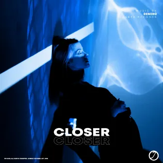 Closer by Denero