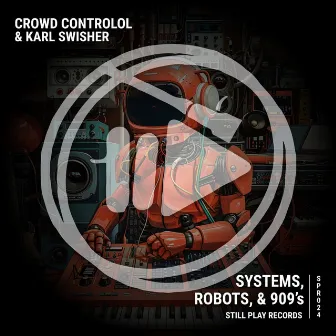 Systems, Robots, & 909's by Karl Swisher