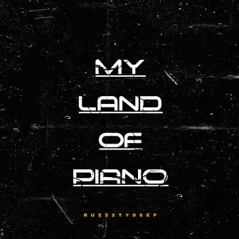 My land of piano by ruzzztydeep