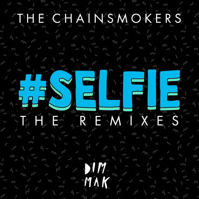 #SELFIE - Caked Up Remix