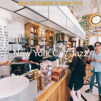 Bgm for Nights in New York by New York City Jazz