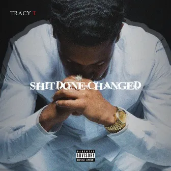 Shit Done Changed by Tracy T