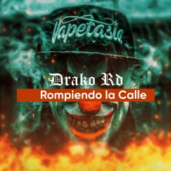 Rompiendo La Calle by Drako Rd