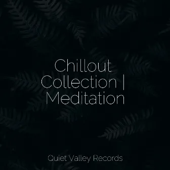 Chillout Collection | Meditation by Rainy Sounds