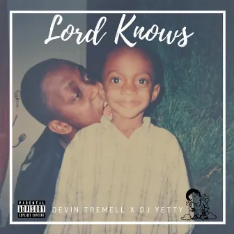 Lord Knows by Devin Tremell