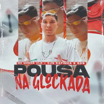 Pousa na Glockada by MC Menor VLD