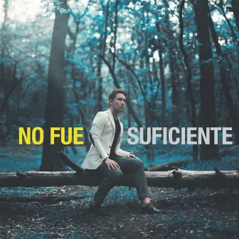 No Fue Suficiente by César Robles