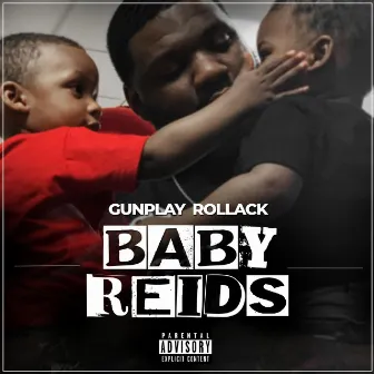 Baby Reids by Gunplay Rollack