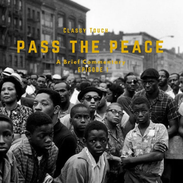 Pass the Peace: A Brief Commentary (Episode 1)