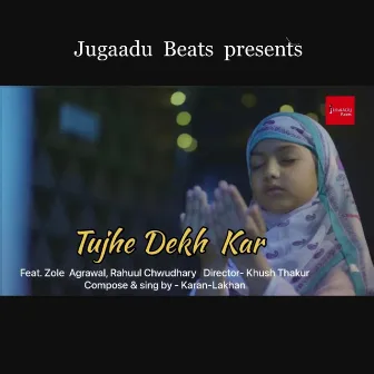 TUJHE DEKH KAR (karan-Lakhan) by JUGAADU BEATS