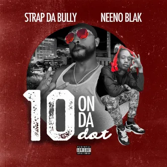 10 on Da Dot Freestyle by $trap Da Bully