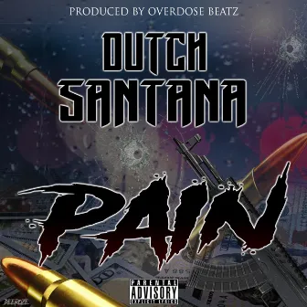 Pain by Dutch Santana