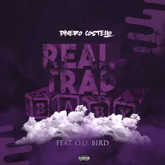 Real Trap Baby by Dinero Costello